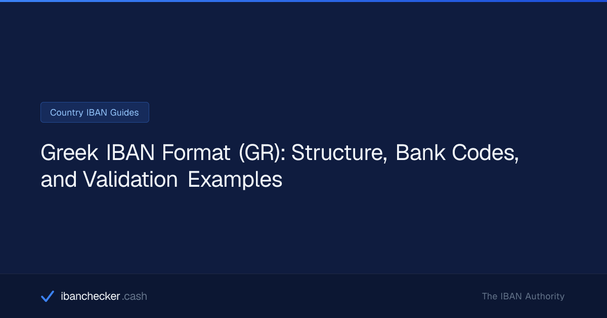 Greek IBAN Format (GR): Structure, Bank Codes, and Validation Examples ...