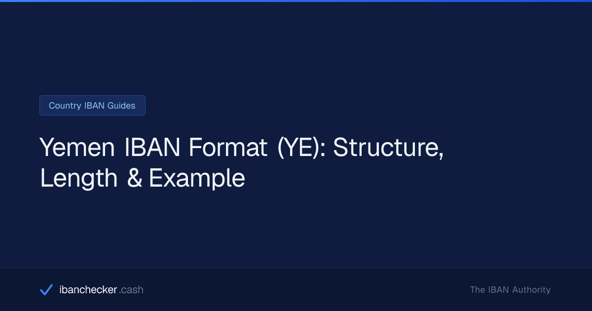 Yemen IBAN Format (YE) — Structure, Length & Example | ibanchecker.cash
